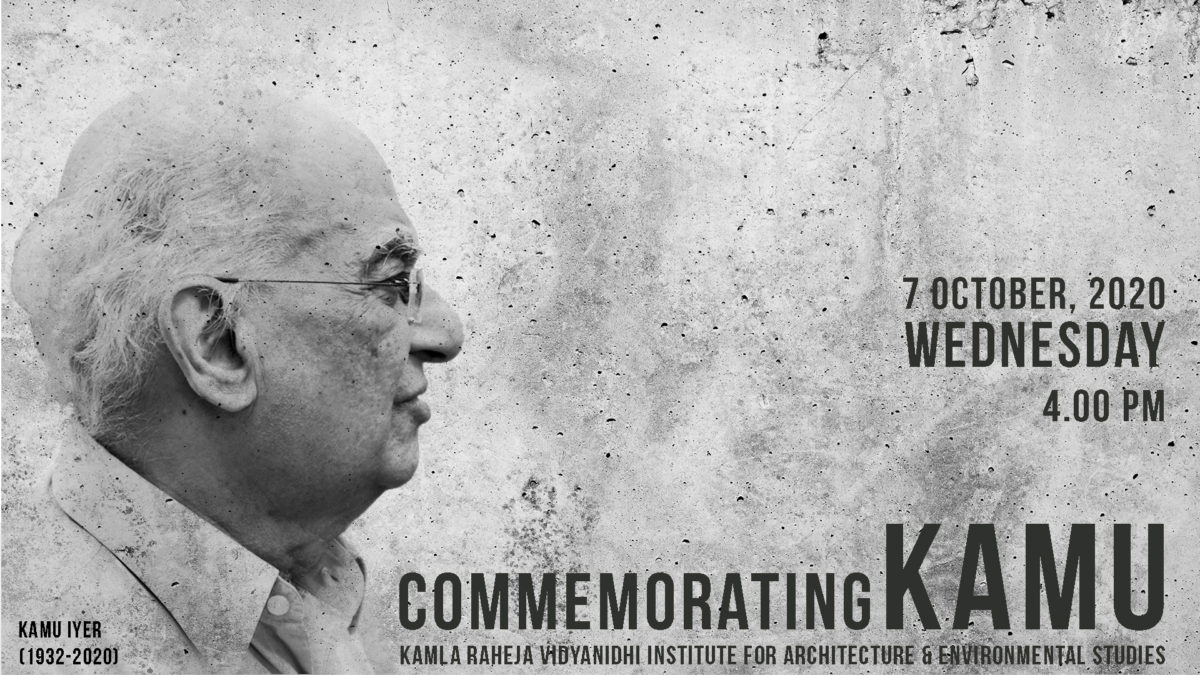 “COMMEMORATING KAMU” – CELEBRATING THE LIFE AND WORK OF ARCHITECT KAMU IYER